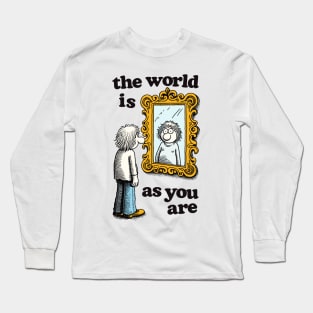 The World Is As You Are ✰ Long Sleeve T-Shirt